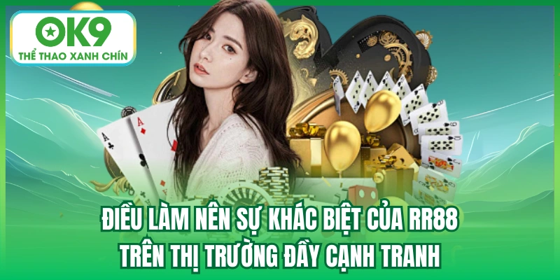 Điều làm nên sự khác biệt của RR88 trên thị trường đầy cạnh tranh