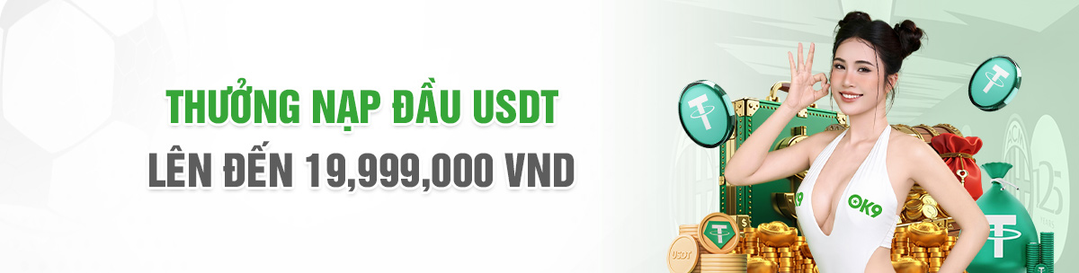 Thưởng nạp đầu USDT tặng ngay 19999K